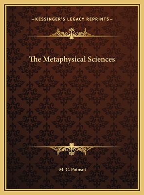 The Metaphysical Sciences - Poinsot, M C