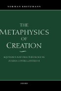 The Metaphysics of Creation: Aquinas's Natural Theology in Summ Contra Gentiles II