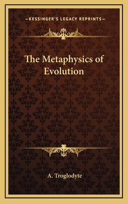 The Metaphysics of Evolution - Troglodyte, A
