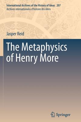 The Metaphysics of Henry More - Reid, Jasper