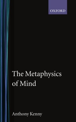 The Metaphysics of Mind - Kenny, Anthony