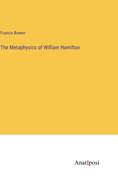 The Metaphysics of William Hamilton