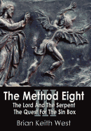 The Method Eight III: The Lord and the Serpent the Quest for the Sin Box