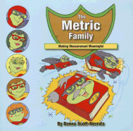 The Metric Family: Making Measurement Meaningful