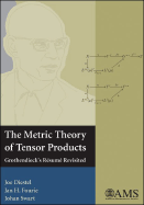 The Metric Theory of Tensor Products: Grothendieck's Resume Revisited - Diestel, Joseph