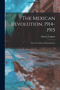 The Mexican Revolution, 1914-1915: The Convention of Aguascalientes