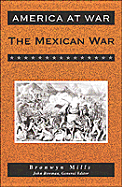 The Mexican War - Mills, Bronwyn, and Bowman, John (Editor)