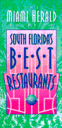 The Miami Herald Guide to South Florida's Best Restaurants - Gressette, Felicia, and Miami Herald News Team