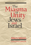 The Miasma of Unity: Jews and Israel