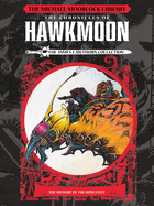 The Michael Moorcock Library: The Chronicles of Hawkmoon: History of the Runestaff Vol. 2 (Graphic Novel)