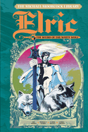 The Michael Moorcock Library Vol. 4: Elric the Weird of the White Wolf