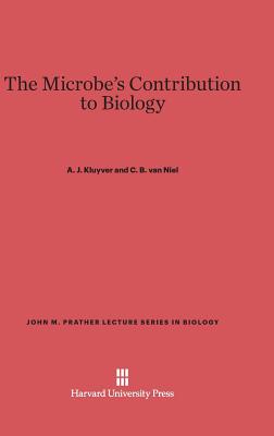 The Microbe's Contribution to Biology - Kluyver, A J, and Van Niel, C B