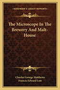 The Microscope in the Brewery and Malt-House