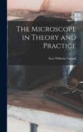 The Microscope in Theory and Practice