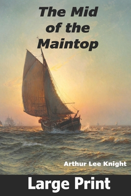 The Mid of the Maintop - Smith, Brian (Contributions by)