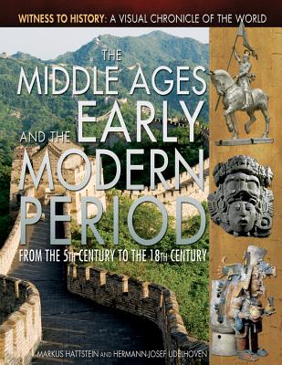 The Middle Ages and the Early Modern Period: From the 5th Century to the 18th Century - Hattstein, Markus, and Udelhoven, Hermann-Josef