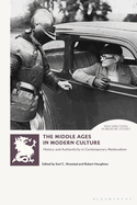 The Middle Ages in Modern Culture: History and Authenticity in Contemporary Medievalism