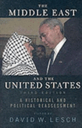 The Middle East and the United States: A Historical and Political Reassessment, Third Edition