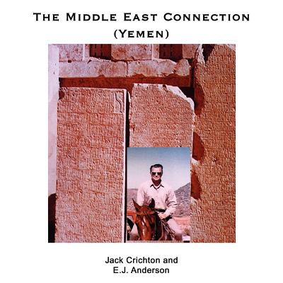 The Middle East Connection (Yemen) - Crichton, Jack, and Anderson, E J