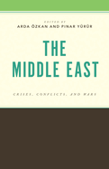 The Middle East: Crises, Conflicts, and Wars