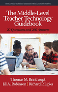 The Middle-Level Teacher Technology Guidebook: 20 Questions and 260 Answers