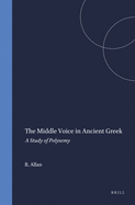 The Middle Voice in Ancient Greek: A Study of Polysemy