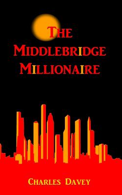 The Middlebridge Millionaire - Davey, Charles