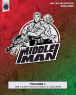 The Middleman - Volume 1 - The Secret Recruitment Ultimatum