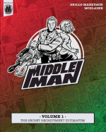 The Middleman - Volume 1 - The Secret Recruitment Ultimatum - Grillo-Marxuach, Javier