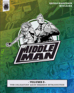 The Middleman - Volume 3 - The Obligatory Arch-Nemesis Introduction