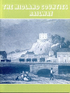 The Midland Counties Railway - Stevenson, P.S. (Editor)