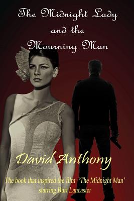 The Midnight Lady and the Mourning Man - Anthony, David