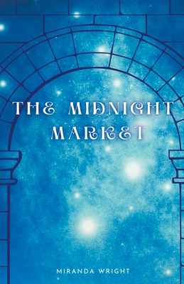 The Midnight Market - Wright, Miranda