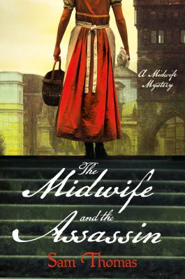 The Midwife and the Assassin: A Midwife Mystery - Thomas, Sam