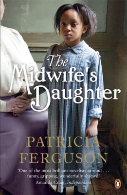 The Midwife's Daughter - Ferguson, Patricia