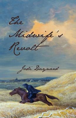 The Midwife's Revolt - Daynard, Jodi