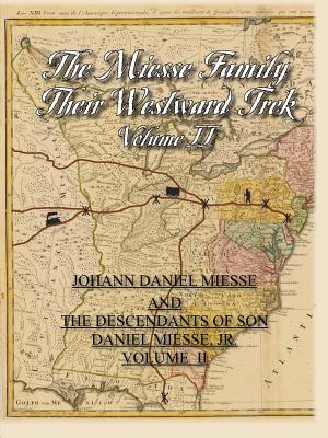 The Miesse Family and Their Westward Trek Volume II - Hudson, Dorothy