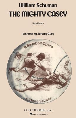 The Mighty Casey: A Baseball Opera - Schuman, William (Composer), and Gur, Jeremy