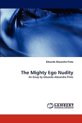 The Mighty Ego Nudity - Pinto, Eduardo Alexandre