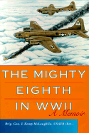 The Mighty Eighth in WWII: A Memoir