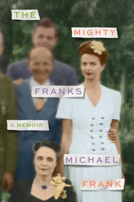 The Mighty Franks: A Memoir - Frank, Michael