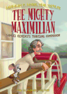The Mighty Maximilian: Samuel Clemens's Traveling Companion