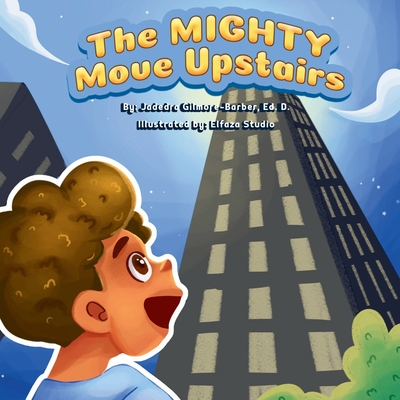 The MIGHTY Move Upstairs - Gilmore-Barber, Jadedra