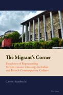 The Migrant's Corner: Paradoxes of Representing Mediterranean Crossings in Italian and French Contemporary Culture