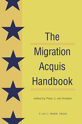 The Migration Acquisition Handbook: The Foundation for a Common European Migration Policy - Van Krieken, Peter