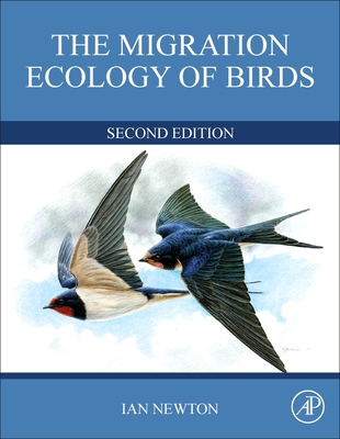 The Migration Ecology of Birds - Newton, Ian