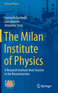 The Milan Institute of Physics: A Research Institute from Fascism to the Reconstruction