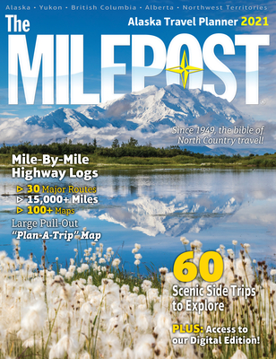 The Milepost 2021: Alaska Travel Planner - Reeves, Serine