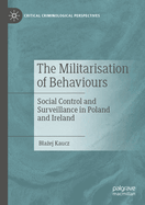 The Militarisation of Behaviours: Social Control and Surveillance in Poland and Ireland