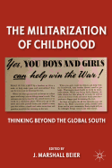 The Militarization of Childhood: Thinking Beyond the Global South